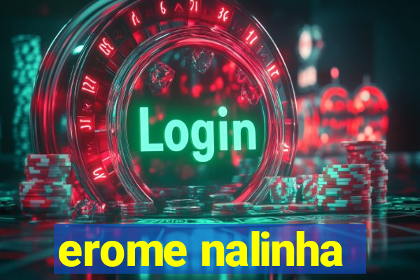 erome nalinha